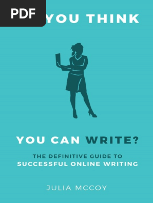 So You Think You Can Write__ The Definitive Guide to Successful Online Writing ( PDFDrive.com ).pdf