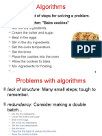 Algorithms: 8 Algorithm: A List of Steps For Solving A Problem. 8 Example Algorithm: "Bake Cookies"