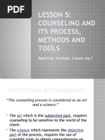 Lesson 5: Counseling and Its Process, Methods and Tools: Report By: Coritana, Crispen Jay F