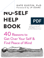 The No-Self Help Book Forty Reasons To Get Over Your Self and Find Peace of Mind by Kate Gustin