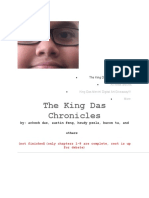 The King Das Chronicles: By: Arkesh Das, Austin Feng, Hrudy Peela, Huron Tu, and Others