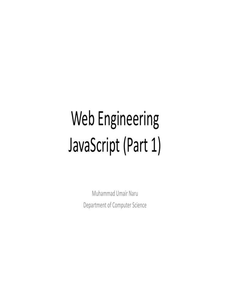 Web Engineering Javascript (Part 1) : Muhammad Umair Naru Department of ...
