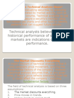 Technical Analysts Believe That The Historical Performance of Stocks and Markets Are Indications of Future Performance