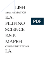 Mathematics: English E.A. Filipino Science E.S.P. Mapeh I.A