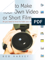 How to Make Your Own Video or Short Film_ All You Need to Know to Make Your Own Ideas Shine ( PDFDrive.com ).pdf