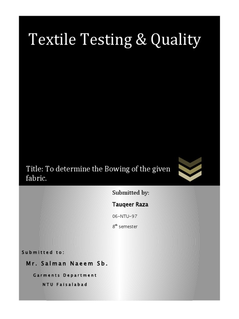 Textile Testing & Quality: Title: To Determine The Bowing of The Given ...