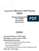 Gaussian Minimum Shift Keying GMSK: Software Defined Radio EE 194SDR Spring 2006 Brad Gaynor