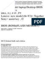 Common Model Laptop/desktop BIOS Entering Keys: DEL, F2, F10, F9 Lenovo New Model (fn+F2) Together Sony Assist Key, f2 Bios (Rom) (Flash Memory)