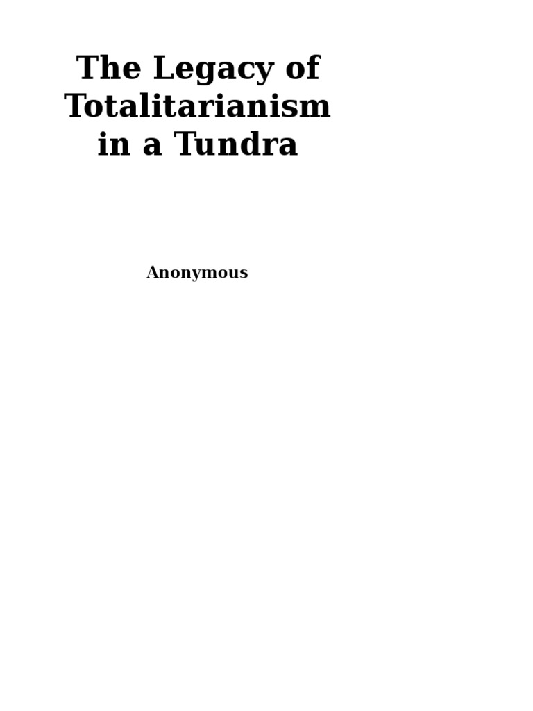 AnonymousThe Legacy of Totalitarianism in A Tundra (2014 1326015702,9781326015701) PDF pic picture