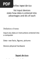 Define Input Device: List Input Devices State How Data Is Entered Into Advantages and Dis of Each