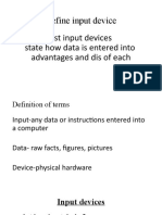 Define Input Device: List Input Devices State How Data Is Entered Into Advantages and Dis of Each