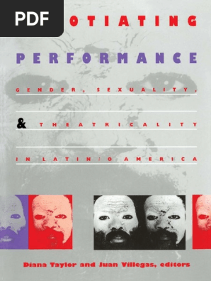 diana taylor juan villegas negotiating performance gender sexuality and theatricality in latin o america 1994 duke university press books pdf hispanic and latino americans chicano