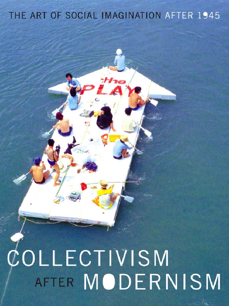 Collectivism After Modernism The Art of Social Imagination After 1945 ...