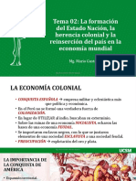 Tema 02 La Formación Del Estado Nación, La Herencia Colonial y La Reinserción Del País en La Economía Mundial - PPSX