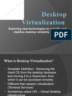 Desktop Virtualization: Exploring New Technologies To Simplify and Stabilize Desktop Reliability and Support