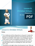 Lesson 6: Christian Virtues: Prepared By: Mr. Esmhel B. Briones