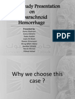 A Case Study Presentation On Subarachnoid Hemorrhage: Presented by