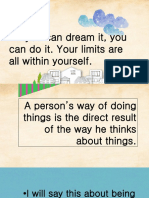 If You Can Dream It, You Can Do It. Your Limits Are All Within Yourself