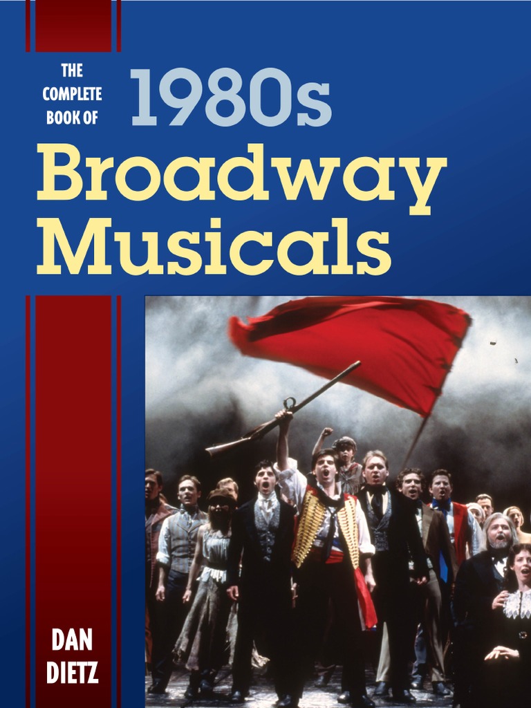 The Complete Book of 1980s Broadway Musicals (2016) PDF PDF Musical Theatre Performing Arts pic