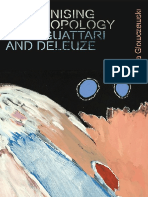 Indigenising Anthropology With Guattari And Deleuze Pdf Gilles Deleuze Anthropology