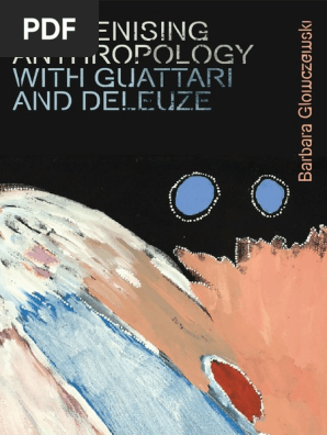 Indigenising Anthropology With Guattari And Deleuze Pdf Gilles Deleuze Anthropology