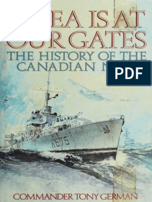 The Sea Is at Our Gates The History of The Canadian Navy PDF, PDF, New  France