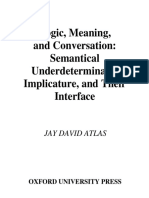 Jay David Atlas - Logic, Meaning, and Conversation Semantical Underdeterminacy, Implicature, and Their Interface