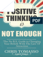 Positive Thinking is Not Enough_ The No B.S. Guide to Changing Your Beliefs Using the Law of Attraction ( PDFDrive.com )