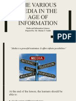 The Various Media in The Age of Information: Media and Information Literacy Prepared By: Ms. Marian T. Cantal