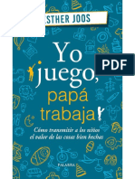 Yo Juego, Papá Trabaja. Cómo Transmitir A Los Niños El Valor de Las Cosas Bien Hechas PDF