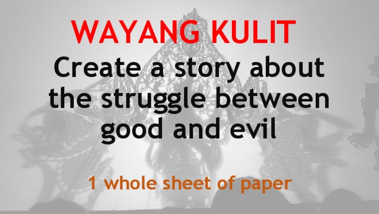 Wayang Kulit: Create A Story About The Struggle Between Good and Evil | PDF