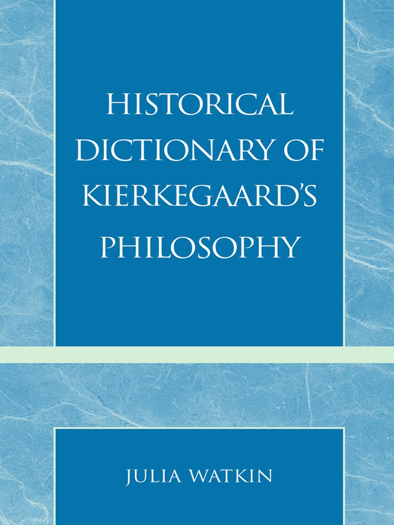 Historical Dictionary Of Kierkegaard S Philosophy Pdf Soren Kierkegaard Science