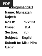 Assignment # 1 Name: Munazzah Najeeb Roll #: 172363 Class: B.A Section: (L) Subject: English Submit To: Miss Hira Qadir