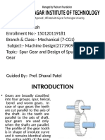 Name:-Yash Shah Enrollment No: - 150120119181 Branch & Class: - Mechanical (7-CG) Subject: - Machine Design (2171909) Topic: - Spur Gear and Design of Spur Gear