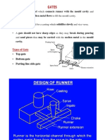 Gates: Through Which Molten Metal Flows To Fill The Mould Cavity