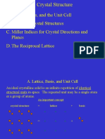A. Lattice, Basis, and The Unit Cell B. Common Crystal Structures C. Miller Indices For Crystal Directions and Planes D. The Reciprocal Lattice