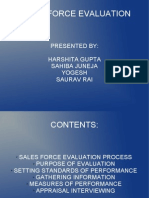Sales Force Evaluation: Presented By: Harshita Gupta Sahiba Juneja Yogesh Saurav Rai
