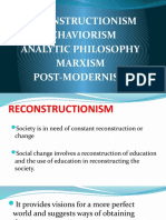 Reconstructionism Behaviorism Analytic Philosophy Marxism Post-Modernism