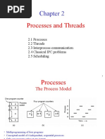 Processes and Threads: 2.1 Processes 2.2 Threads 2.3 Interprocess Communication 2.4 Classical IPC Problems 2.5 Scheduling