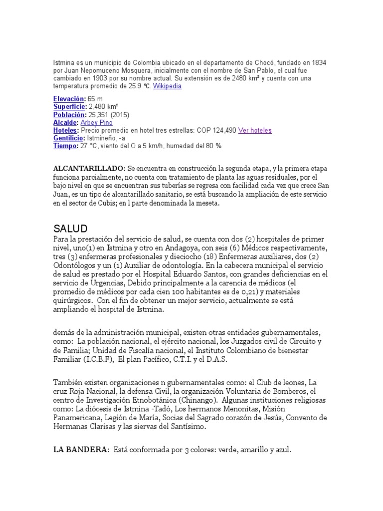Istmina es un municipio de Colombia ubicado en el departamento de Chocó