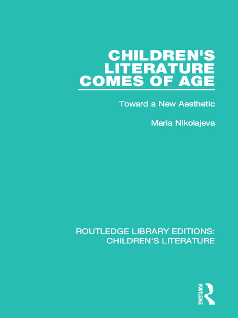 Childrenu0027s Literature Comes of Age Toward A New Aesthetic by 