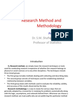 Research Method and Methodology: Dr. S.M. Shafiqul Islam Professor of Statistics