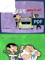 What Is MR Bean GOING TO Do