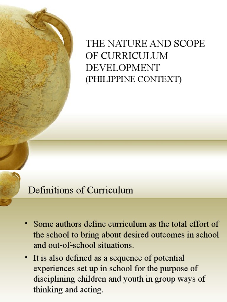 The Nature and Scope of Curriculum Development: (Philippine Context ...