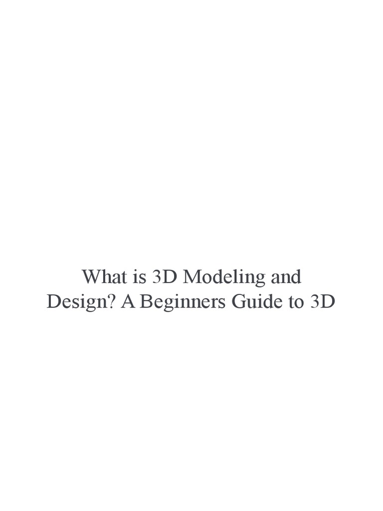 Beginner's Guide to 3D Modeling | PDF | 3 D Computer Graphics | 3 D ...