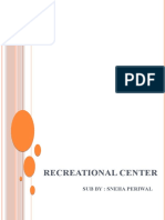 Recreational Center: Sub By: Sneha Periwal