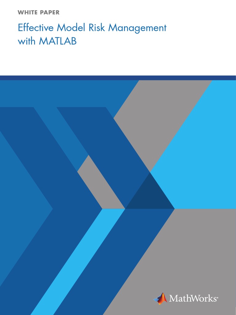 Effective Model Risk Management With MATLAB: White Paper | PDF | Risk ...