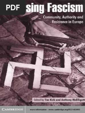 Tim Kirk Anthony Mcelligott Opposing Fascism Community Authority And Resistance In Europe 1999 Pdf Pdf Fascism Anti Fascism