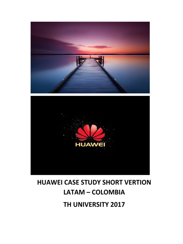 Huawei Case Study Short Vertion Latam 2018 | PDF | Smartphone | Apple Inc.