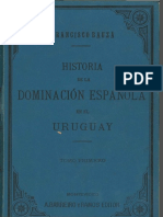 Francisco Bauza - Historia de la dominacion española en el Uruguay. Tomo 1